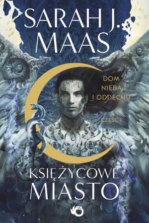 Księżycowe Miasto. Dom Nieba i Oddechu. Tom 2. Cz. 1