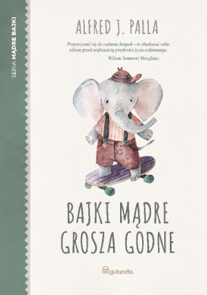Mądre bajki Bajki mądre grosza godne