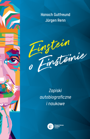 Einstein o Einsteinie Zapiski autobiograficzne i naukowe