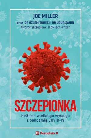 Szczepionka Historia wielkiego wyścigu z pandemią Covid-19