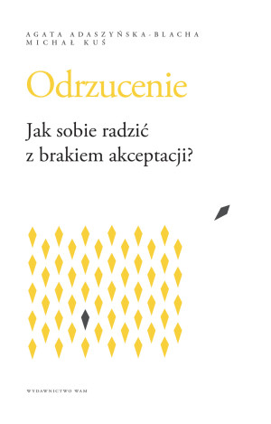 Odrzucenie Jak sobie radzić z brakiem akceptacji