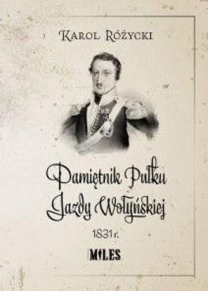 Pamiętnik Pułku Jazdy Wołyńskiej 1831r
