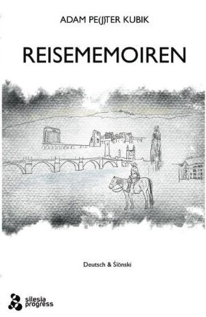 Reisememoiren wydanie dwujęzyczne - niemiecki i śląski