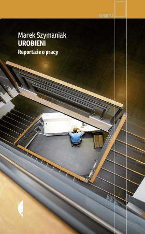 Urobieni Reportaże o pracy