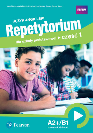 Język angielski Repetytorium Część 1 A2+/B1 Podręcznik wieloletni Szkoła podstawowa