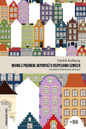 Wojna z pięknem Reportaż o oszpecaniu Szwecji