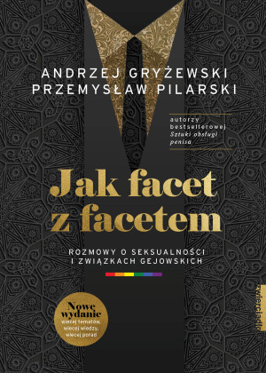Jak facet z facetem Rozmowy o seksualności i związkach gejowskich