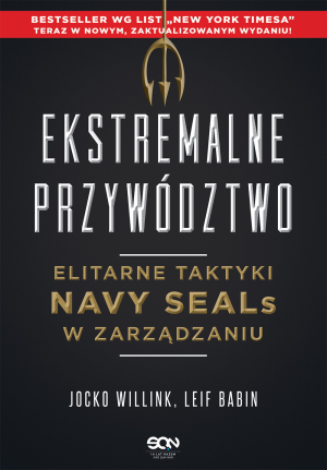 Ekstremalne przywództwo Elitarne taktyki Navy SEALs w zarządzaniu