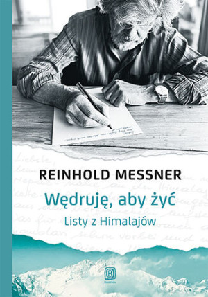 Wędruję, aby żyć Listy z Himalajów