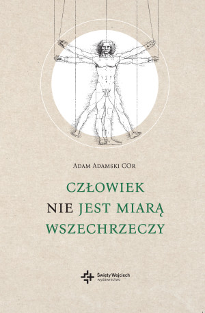 Człowiek NIE jest miarą wszechrzeczy Filip Neri, Sokrates, Jan Paweł II