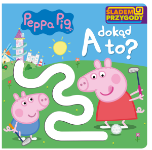 A dokąd to? Śladem Przygody. Świnka Peppa