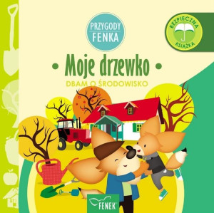 Moje drzewko. Przygody Fenka