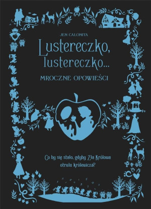 Lustereczko lustereczko Mroczne opowieści