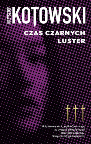 Czas czarnych luster. Kapłan Wiedzy. Tom 3