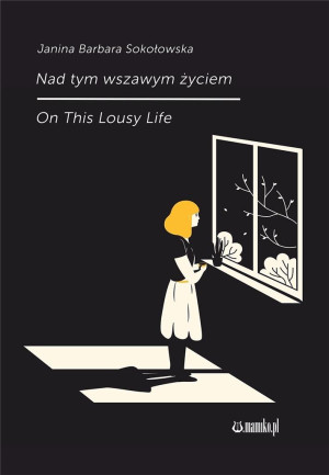 Nad tym wszawym życiem On This Lousy Life