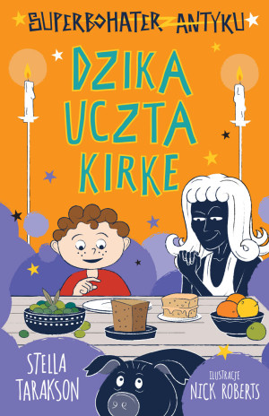 Superbohater z antyku Tom 7 Dzika uczta Kirke