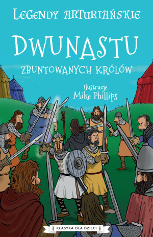 Legendy arturiańskie Tom 4 Dwunastu zbuntowanych królów
