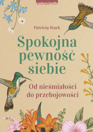 Spokojna pewność siebie Od nieśmiałości do przebojowości