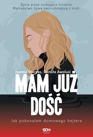 Mam już dość Jak pokonałam domowego hejtera