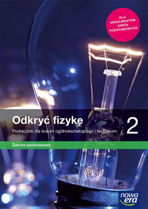Odkryć fizykę 2 Podręcznik Zakres podstawowy Szkoła ponadpodstawowa