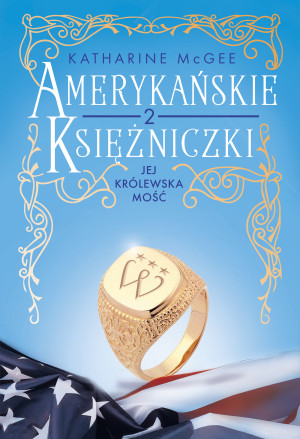 Amerykańskie księżniczki Jej Królewska Mość
