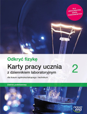 Odkryć fizykę 2 Karty pracy ucznia z dziennikiem laboratoryjnym Zakres podstawowy Szkoła ponadpodstawowa
