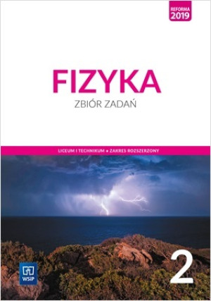 Fizyka 2 Zbiór zadań Zakres rozszerzony. Szkoła ponadpodstawowa