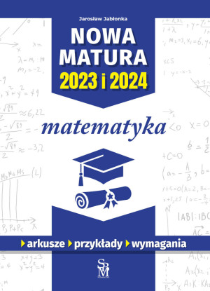 Nowa matura 2023 I 2024 Matematyka
