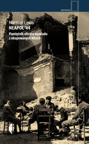 Neapol ’44 Pamiętnik oficera wywiadu z okupowanych Włoch