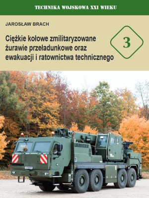 Ciężkie kołowe zmilitaryzowane żurawie przeładunkowe oraz ewakuacji i ratownictwa technicznego