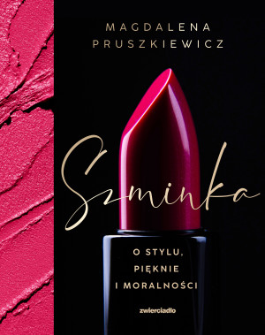 Szminka O stylu, pięknie i moralności