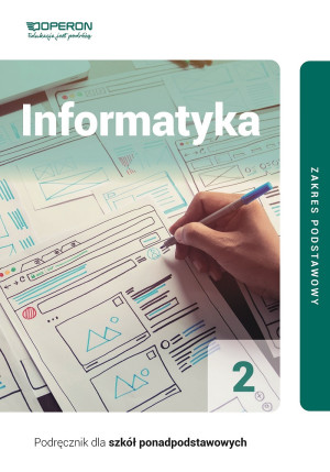 Informatyka 2 Podręcznik Zakres podstawowy Liceum i technikum