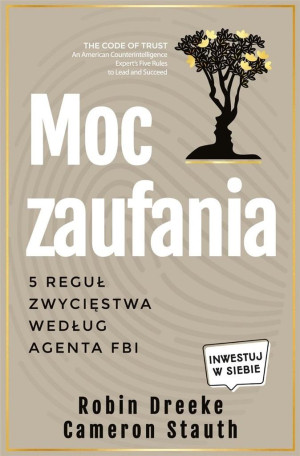 Moc zaufania 5 reguł zwycięstwa według agenta FBI