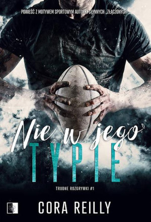 Nie w jego typie. Seria Trudne rozgrywki. Tom 1