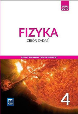 Fizyka 4 Zbiór zadań Zakres rozszerzony Szkoła ponadpodstawowa