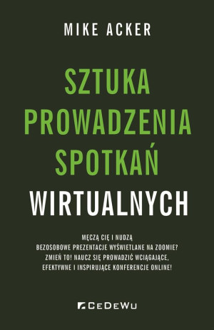 Sztuka prowadzenia spotkań wirtualnych Męczą cię i nudzą bezosobowe prezentacje wyświetlane na zoomie? Zmień to! Naucz się prowadzić wciąga