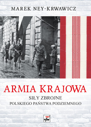 Armia Krajowa Siły zbrojne Polskiego Państwa Podziemnego