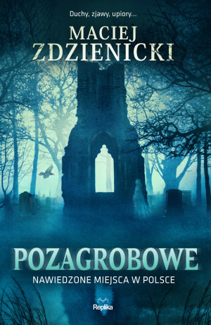 Pozagrobowe Nawiedzone miejsca w Polsce