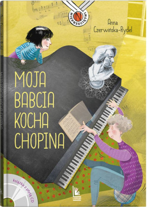 Moja babcia kocha Chopina
