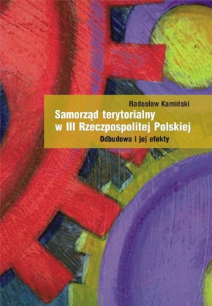 Samorząd terytorialny w III Rzeczpospolitej Polskiej Odbudowa i jej efekty