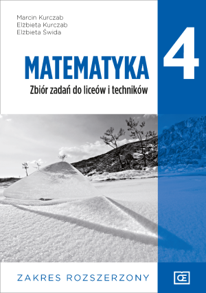 Matematyka 4 Zbiór zadań Zakres rozszerzony Liceum Technikum