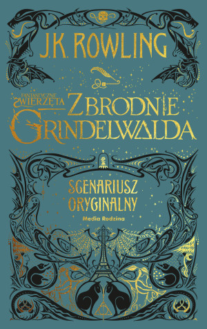 Fantastyczne zwierzęta Zbrodnie Grindelwalda Scenariusz oryginalny