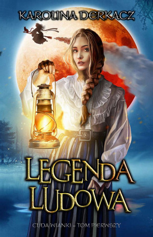 Legenda Ludowa Cuda wianki - tom pierwszy