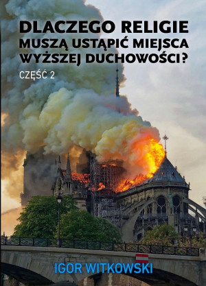 Dlaczego religie muszą ustąpić miejsca wyższej duchowości  Część 2