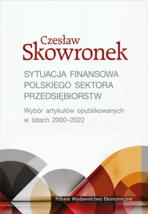 Sytuacja finansowa polskiego sektora przedsiębiorstw. Wybór artykułów opublikowanych w latach 2000-2022