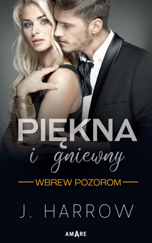 Wbrew pozorom Tom 1 Piękna i Gniewny