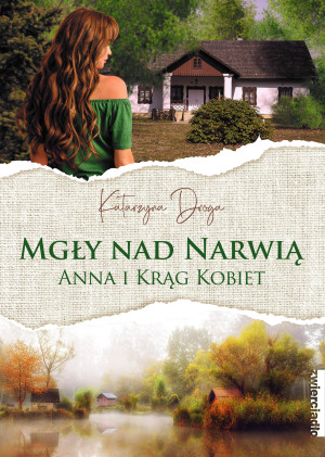 Mgły nad Narwią Anna i jej Krąg Kobiet