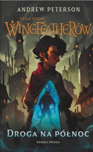 Droga na Północ Saga rodu Wingfeatherów Księga 2