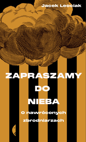 Zapraszamy do nieba O nawróconych zbrodniarzach