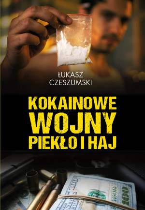 Kokainowe wojny Piekło i haj